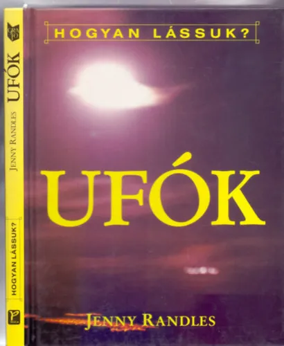 UFÓK - Hogyan lássuk? (Fotókkal) Kihagyhatatlan ajánlat