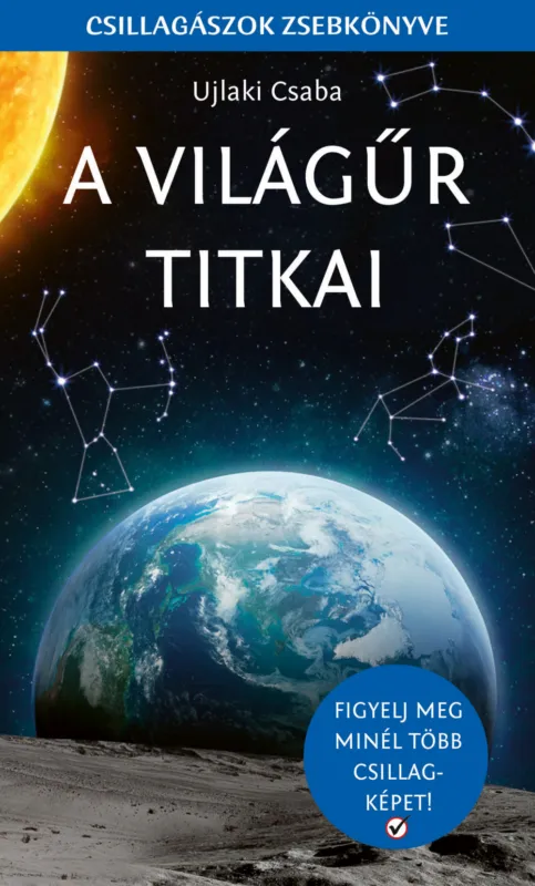 Exkluzív ajánlat A világűr titkai - Természetbarátok zsebkönyve