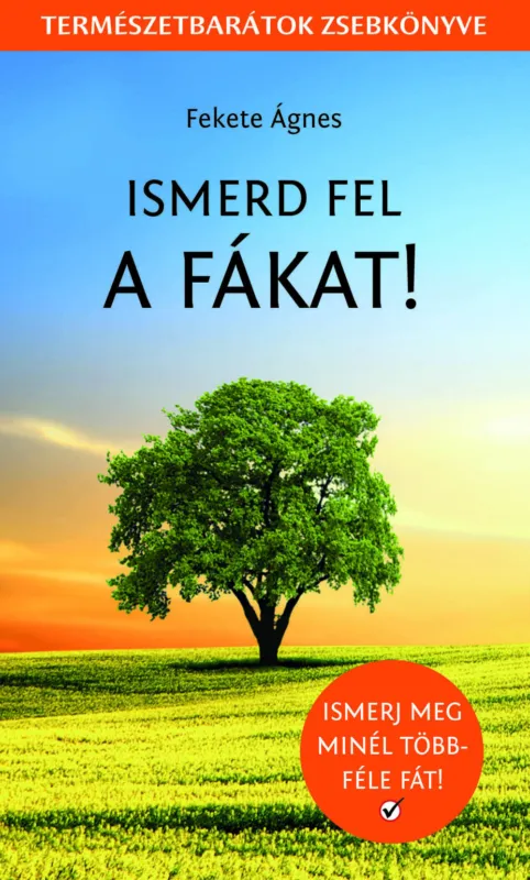 Outlet Ismerd fel a fákat - Természetbarátok zsebkönyve