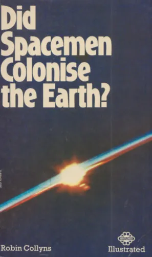 Utolsó esély Did Spacemen Colonise the Earth?