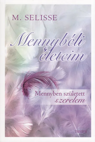 Gyors kiszállítás Mennybéli életeim - Mennyben született szerelem