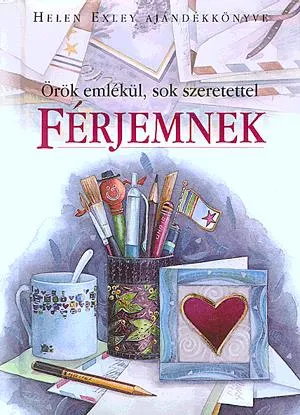 Nézd meg most Örök emlékül, sok szeretettel férjemnek