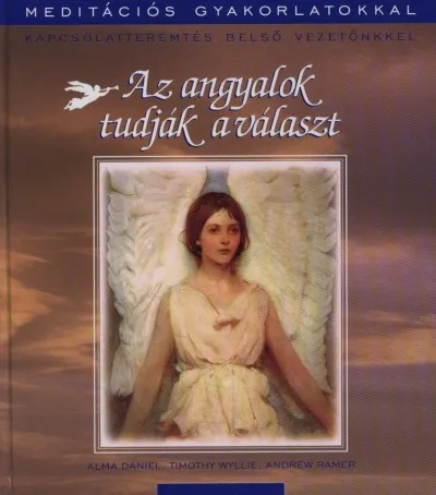 Nézd meg most Az angyalok tudják a választ - Meditációs gyakorlatokkal - kapcsolatteremtés belső vezetőnkkel