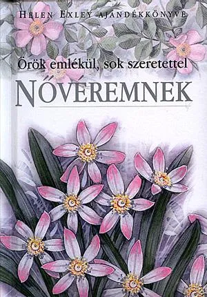 Csak ma Örök emlékül, sok szeretettel nővéremnek