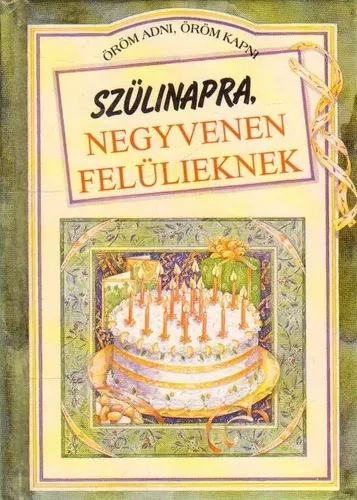 Különleges ajánlat Szülinapra, negyvenen felülieknek
