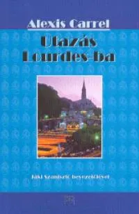 Rendeld meg most Utazás Lourdes-ba