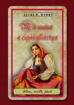 Mit mutat a cigánykártya - Jelen, múlt, jövő Biztonságos vásárlás