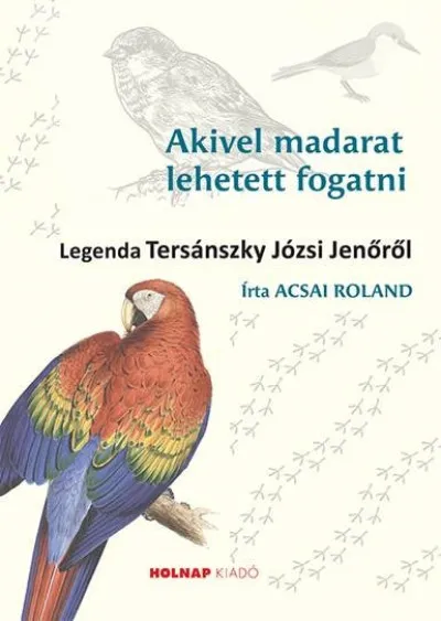 Biztonságos fizetés Akivel madarat lehetett fogatni - Legenda Tersánszky Józsi Jenőről