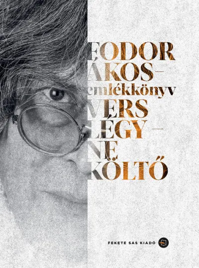 Vásárlói kedvenc Fodor Ákos-emlékkönyv - Vers légy - ne költő