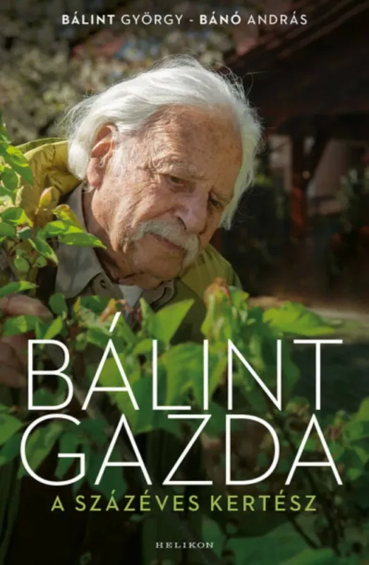 Bálint gazda, a százéves kertész Olcsóbb