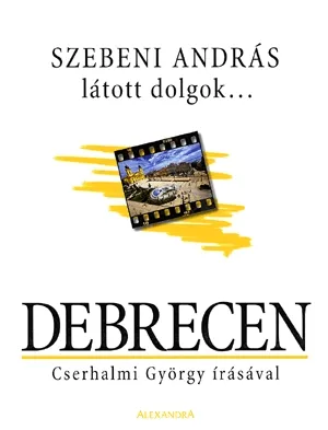 Látott dolgok... Debrecen Legkelendőbb