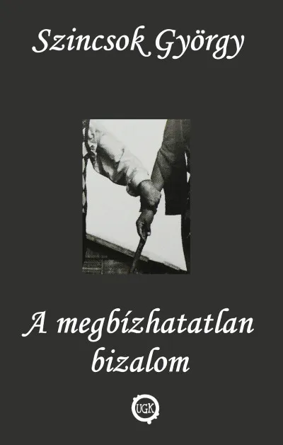 Rendeld meg most A megbízhatatlan bizalom
