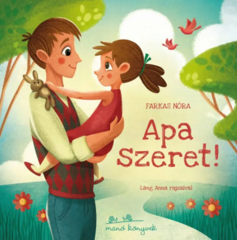 Legnépszerűbb Apa szeret! - Farkas Nóra - Láng Anna rajzaival