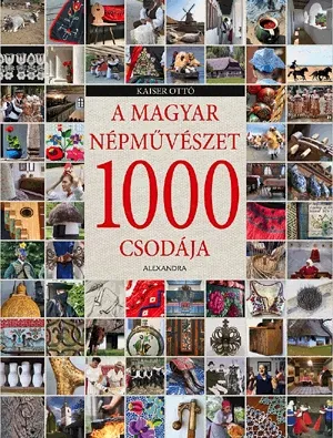 Vedd meg most A magyar népművészet 1000 csodája