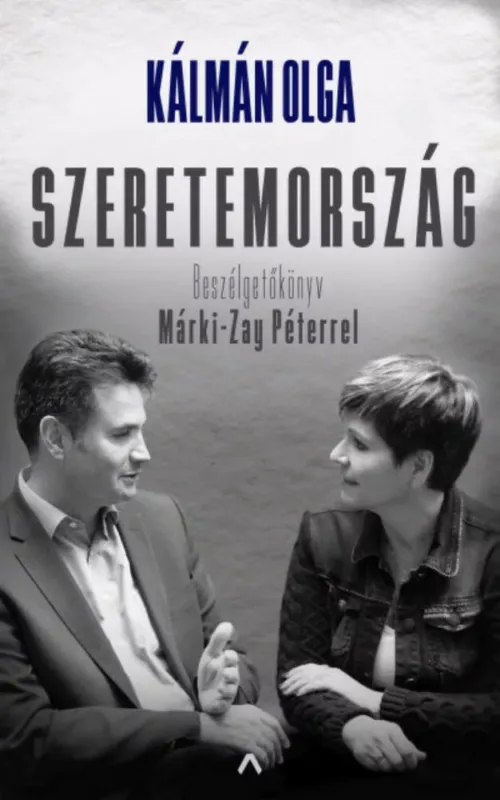Rendeld meg most Szeretemország - Beszélgetőkönyv Márki-Zay Péterrel