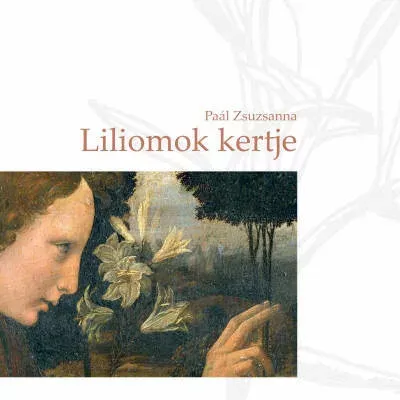 Liliomok kertje (Paál Zsuzsanna) Alacsony ár