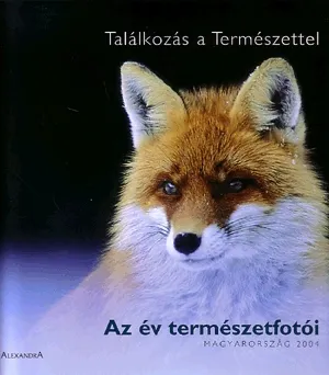 Rendeld meg most Az év természetfotói - Magyarország 2004