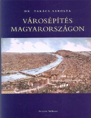 Városépítés Magyarországon Ajánlat