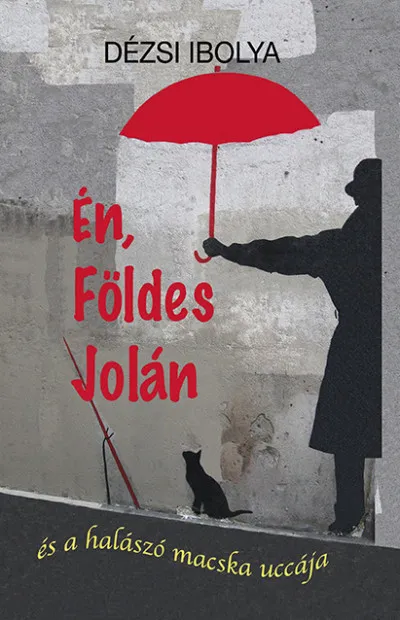 Kedvezmény Én, Földes Jolán - és a halászó macska uccája