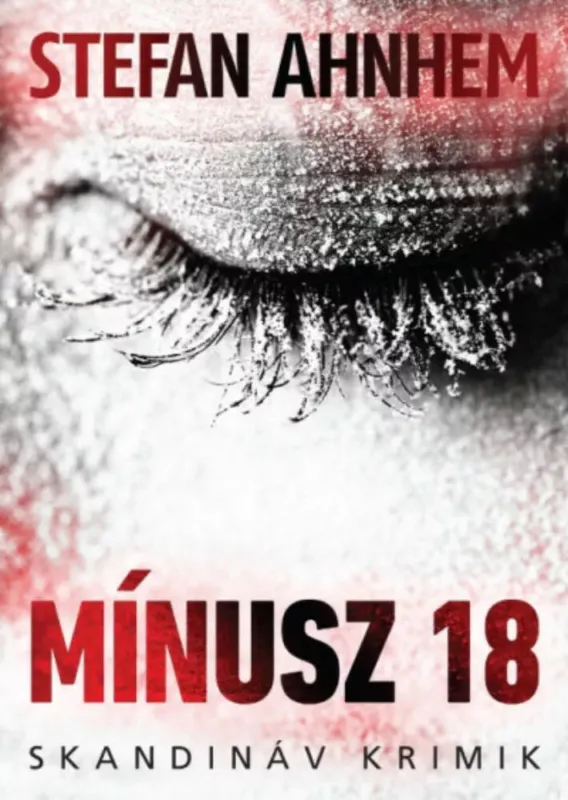 Mínusz 18 - Skandináv krimik (Stefan Ahnhem) Végkiárusítás