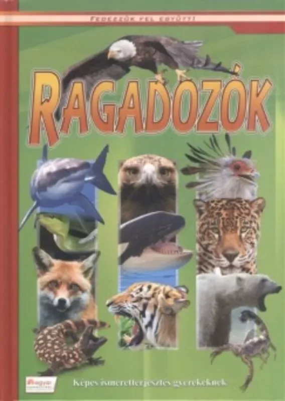 Expressz kézbesítés Ragadozók - képes ismeretterjesztés gyerekeknek - fedezzük fel együtt!