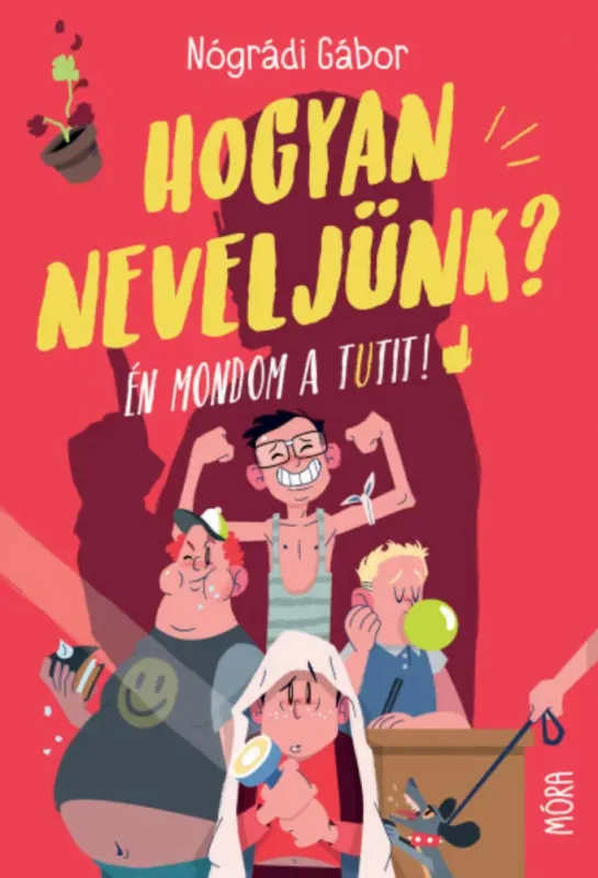 Ne maradj le Hogyan neveljünk? - Én mondom a tutit! (új kiadás)