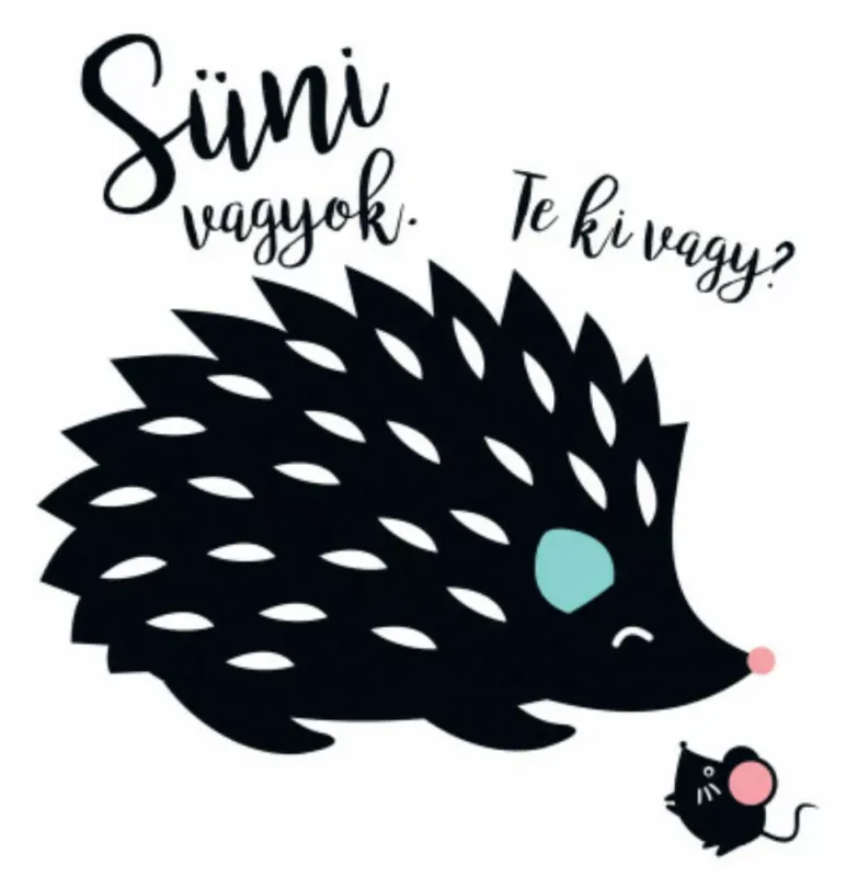 Újdonság Süni vagyok. Te ki vagy?