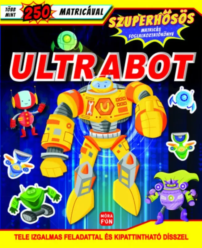 Ultrabot - Szuperhősös matricás foglalkoztatókönyv Ne maradj le