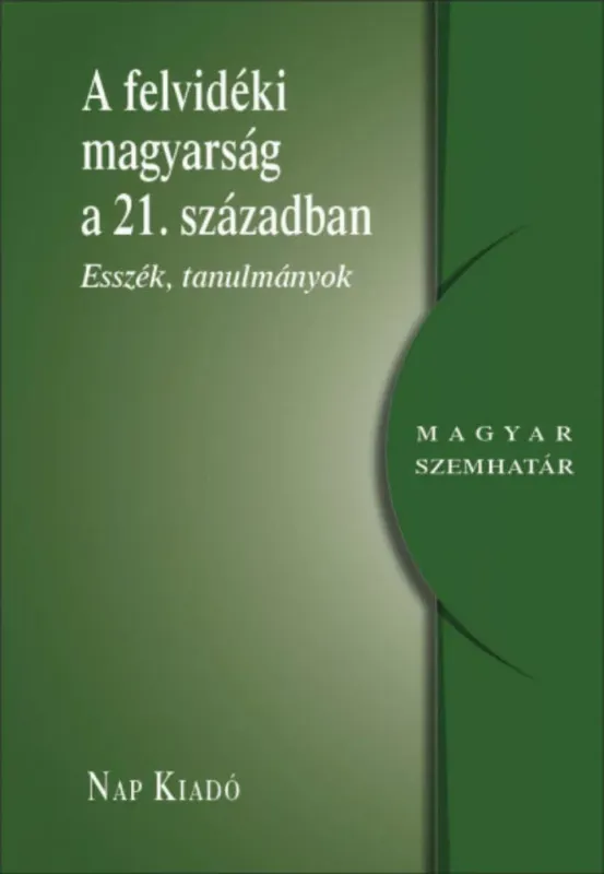 Szezonális akció A felvidék magyarsága a 21. században - Esszék, tanulmányok - Magyar szemhatár