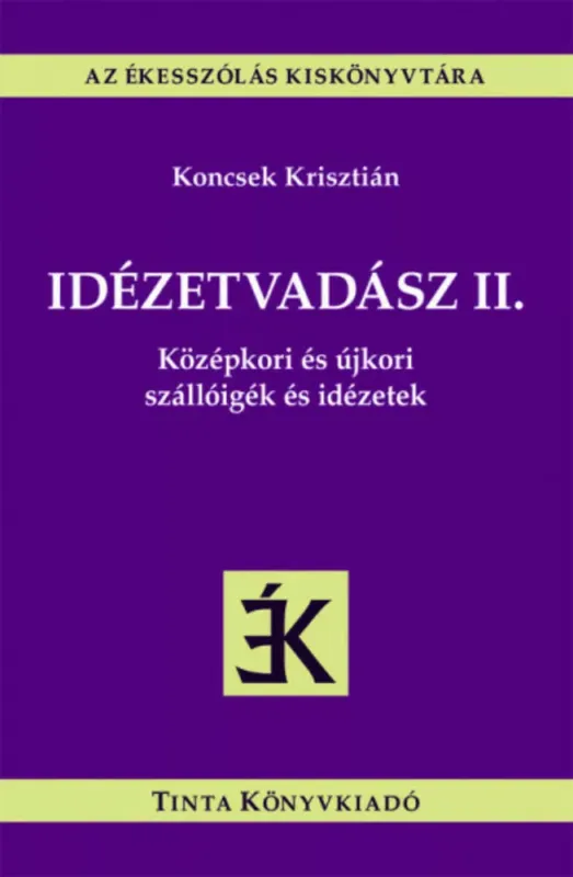 Azonnali szállítás Idézetvadász II. - Középkori és újkori szállóigék és idézetek - Az ékesszólás kiskönyvtára