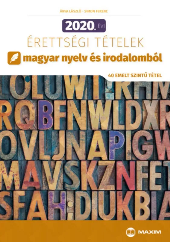 2020. évi érettségi tételek magyar nyelv és irodalomból (40 emelt szintű tétel) Kedvezmény