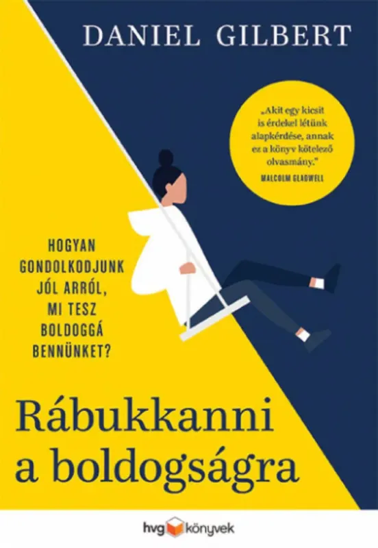 Rábukkanni a boldogságra - Hogyan gondolkodjunk jól arról, mi tesz boldoggá bennünket? Biztonságos fizetés