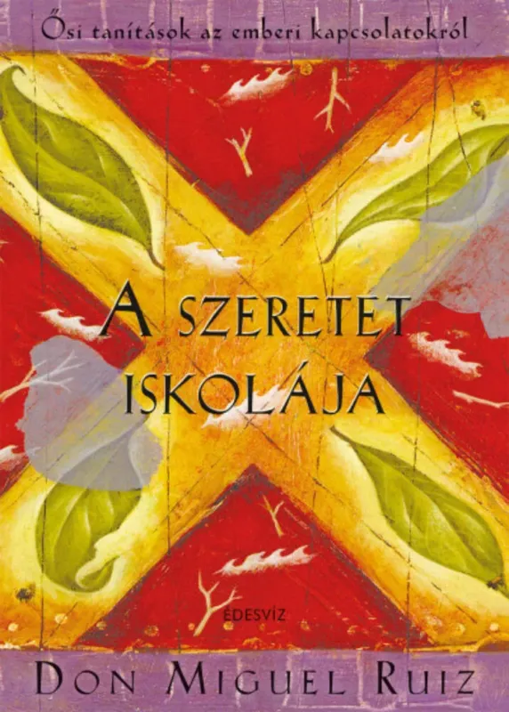 A szeretet iskolája - Ősi tanítások az emberi kapcsolatokról Szuper akció