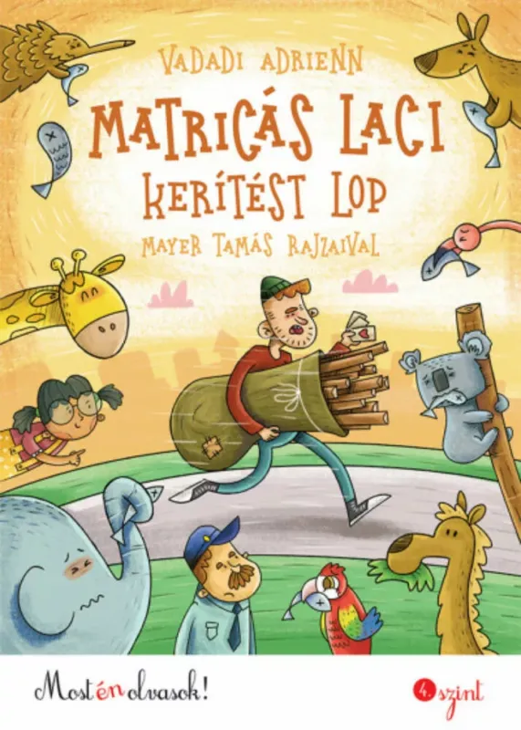 Népszerű Matricás Laci kerítést lop - Most én olvasok! 4. szint