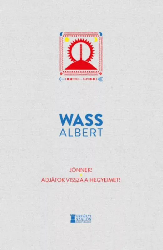 Jönnek! - Adjátok vissza a hegyeimet! - Wass Albert Művei Legjobb ár