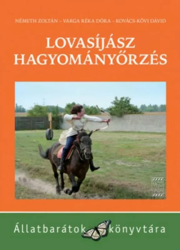 Outlet Lovasíjász hagyományőrzés - Állatbarátok könyvtára - Kovács