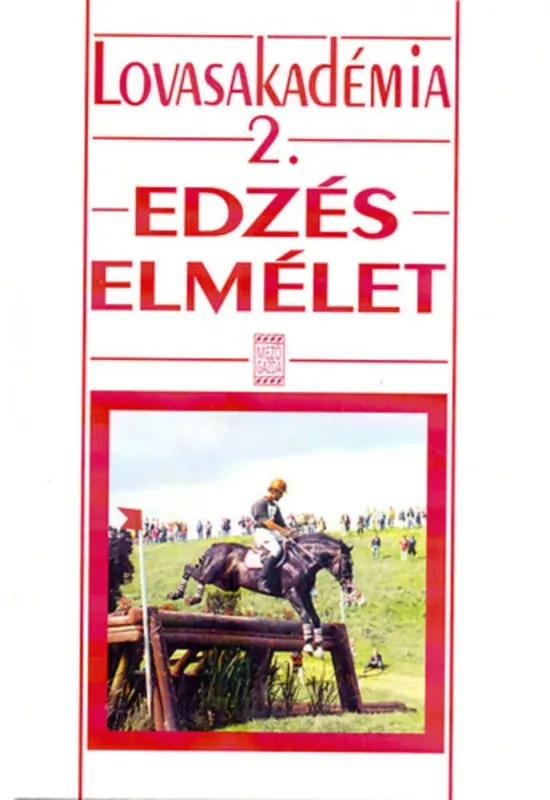 Biztonságos vásárlás Edzéselmélet - Lovasakadémia 2. - Dr. Hecker Walter