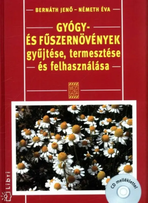 Nézd meg most Gyógy- és fűszernövények gyűjtése, termesztése és felhasználása - CD melléklettel