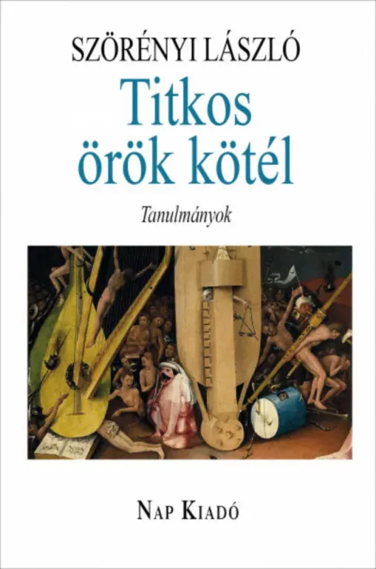 Nézd meg most Titkos örök kötél - Tanulmányok - Magyar esszék