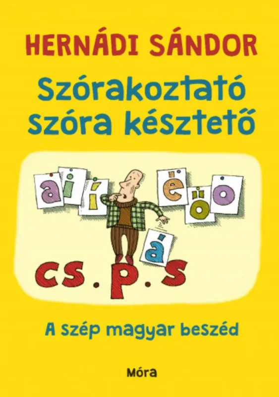 Rendeld meg most Szórakoztató szóra késztető - A szép magyar beszéd