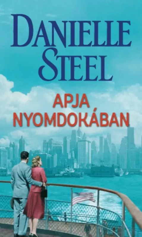 Apja nyomdokában - Danielle Steel Újdonság