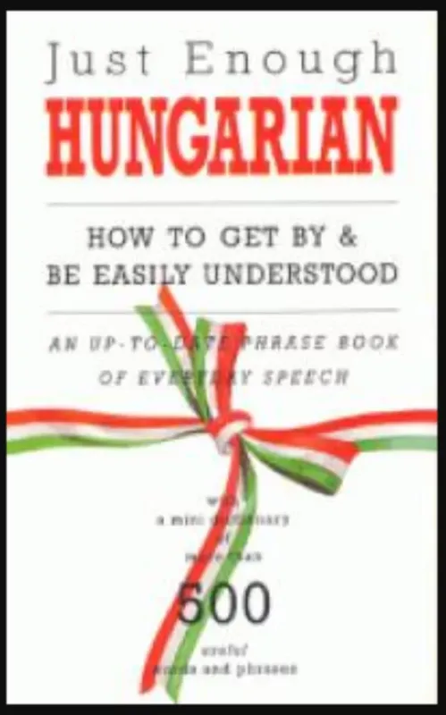 Just Enough Hungarian - A. Cheyne - D. L. Ellis Gyors kiszállítás
