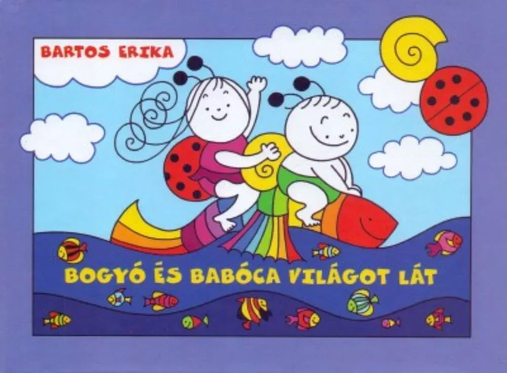 Bogyó és Babóca világot lát (új kiadás) - Bartos Erika Szuper ajánlat