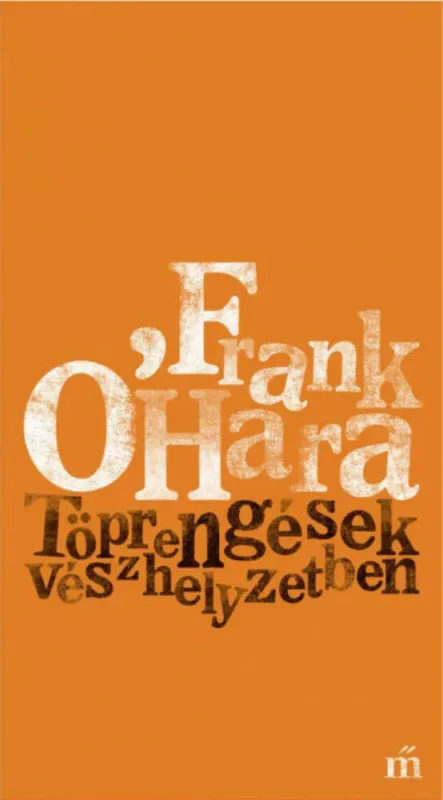 Töprengések vészhelyzetben - Frank O'Hara Vásárlói kedvenc