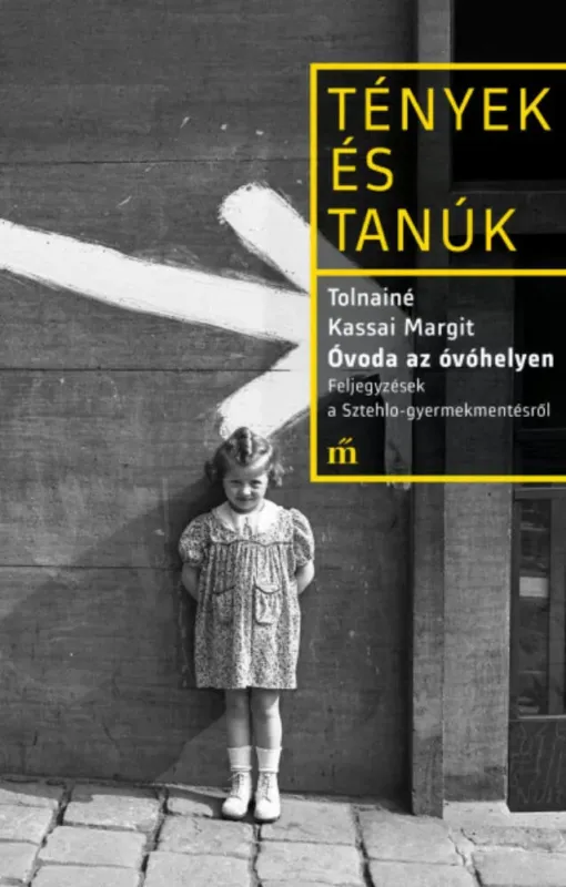 Tények és Tanúk - Óvoda az óvóhelyen - Tolnainé Kassai Margit Legkelendőbb