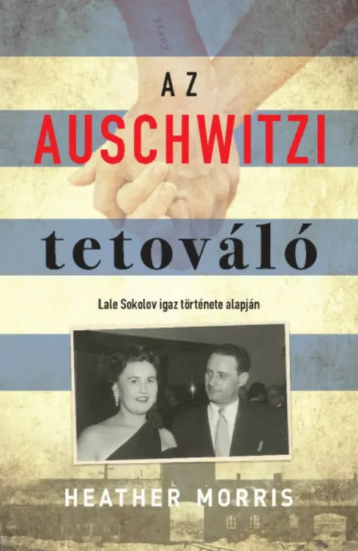 Az auschwitzi tetováló - Heather Morris - (bővített, puhatáblás kiadás) Legnépszerűbb