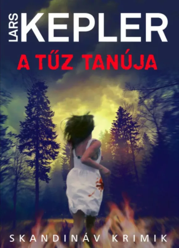 Vedd meg most A tűz tanúja - Skandináv krimik