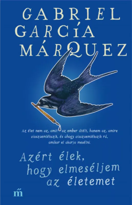 Azért élek, hogy elmeséljem az életemet - Gabriel García Márquez Vásárlói kedvenc