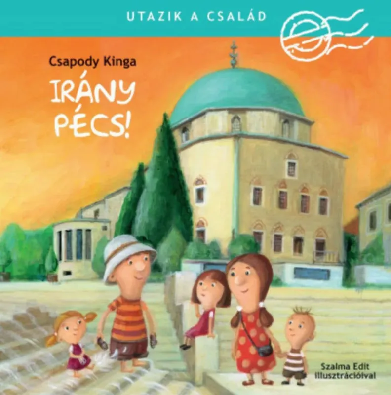 Szuper ajánlat Utazik a család - Irány Pécs! - Csapody Kinga