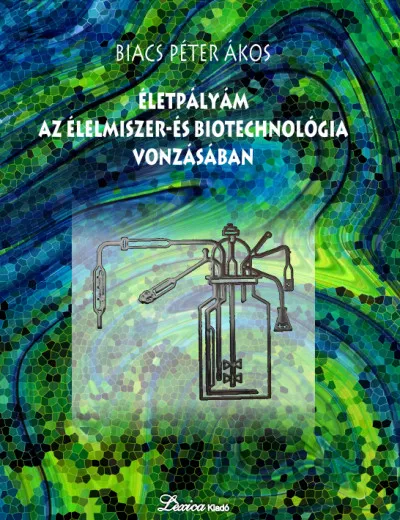 Legnépszerűbb Életpályám az élelmiszer- és biotechnológia vonzásában